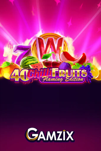 40 Chilli Fruits Flaming Edition бесплатная демо игра онлайн казино | Poker Dom