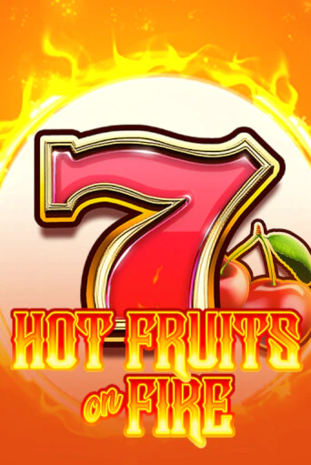 Hot Fruits on Fire бесплатная демо игра онлайн казино | Poker Dom