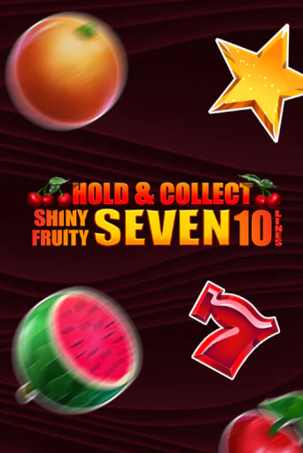 Shiny Fruity Seven 10 Lines Hold And Collect бесплатная демо игра онлайн казино | Poker Dom