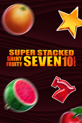 Shiny Fruity Seven 10 Lines Super Stacked бесплатная демо игра онлайн казино | Poker Dom